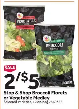 Stop&Shop Stop & Shop Broccoli Florets or Vegetable Medley offer