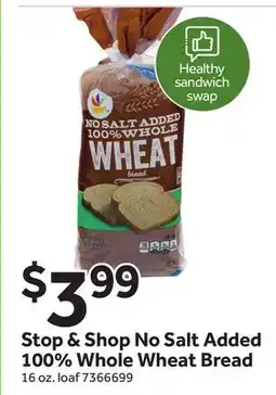 Stop&Shop Stop & Shop No Salt Added 100% Whole Wheat Bread offer