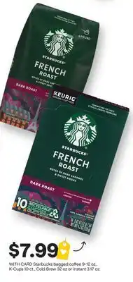 CVS Starbucks bagged coffee 9-12 oz, K-Cups 10 ct., Cold Brew 32 oz or instant 3.17 oz offer