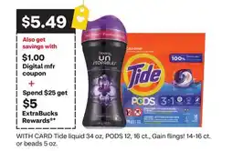 CVS Tide liquid 34 oz, PODS 12, 16 ct., Gain flings! 14-16 ct. or beads 5 oz offer