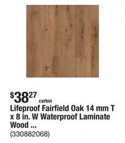 The Home Depot Lifeproof Fairfield Oak 14 mm T x 8 in. W Waterproof Laminate Wood Flooring(13.28 sq. ft./case) offer
