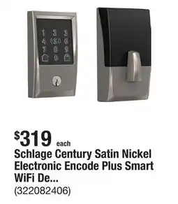 The Home Depot Schlage Century Satin Nickel Electronic Encode Plus Smart WiFi Deadbolt with Alarm offer