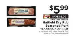 ShopRite Hatfield Dry Rub Seasoned Pork Tenderloin or Filet offer