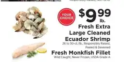 ShopRite Fresh Extra Large Cleaned Ecuador Shrimp or Fresh Monkfish Fillet offer