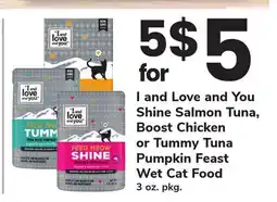 ACME I and Love and You Shine Salmon Tuna, Boost Chicken or Tummy Tuna Pumpkin Feast Wet Cat Food offer