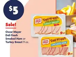 Family Dollar Oscar Mayer Deli Fresh Smoked Ham or Turkey Breast offer
