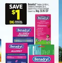 Dollar General Benadryl Tablets 24-100 ct., Children's Chewables 20 ct., Liquid 4-8 oz. or Extra Strength offer