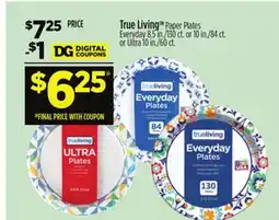 Dollar General True Living TM Paper Plates Everyday 8.5 in./130 ct. or 10 in./84 ct. or Ultra 10 in./60 ct offer