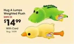 Kroger Hug A Lumps Weighted Plush offer