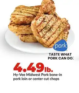 Hy-Vee Hy-Vee Midwest Pork bone-in pork loin or center cut chops offer