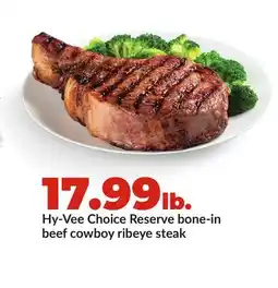 Hy-Vee Hy-Vee Choice Reserve bone-in beef cowboy ribeye steak offer