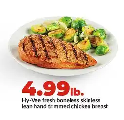 Hy-Vee Hy-Vee fresh boneless skinless lean hand trimmed chicken breast offer