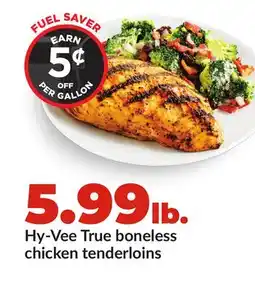 Hy-Vee Hy-Vee True boneless chicken tenderloins offer