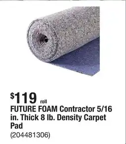 The Home Depot FUTURE FOAM Contractor 5/16 in. Thick 8 lb. Density Carpet Pad offer
