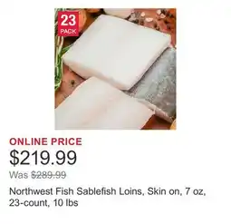 Costco Northwest Fish Sablefish Loins, Skin on, 7 oz, 23-count, 10 lbs offer