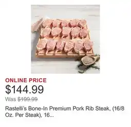 Costco Rastelli's Bone-In Premium Pork Rib Steak, (16/8 Oz. Per Steak), 16 Total Count, 8 Lbs. Total offer