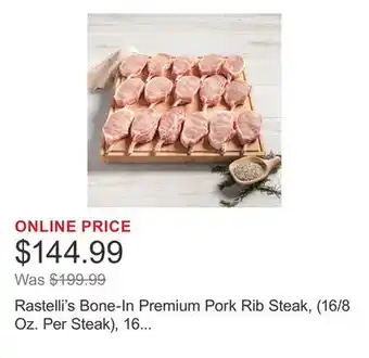 Costco Rastelli's Bone-In Premium Pork Rib Steak, (16/8 Oz. Per Steak), 16 Total Count, 8 Lbs. Total offer