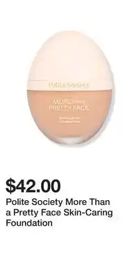 Ulta Beauty Polite Society More Than a Pretty Face Skin-Caring Foundation offer