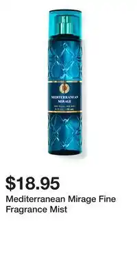 Bath & Body Works Mediterranean Mirage Fine Fragrance Mist offer