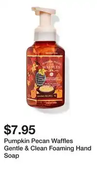 Bath & Body Works Pumpkin Pecan Waffles Gentle & Clean Foaming Hand Soap offer