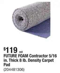The Home Depot Future foam contractor 5/16 in. thick 8 lb. density carpet pad offer