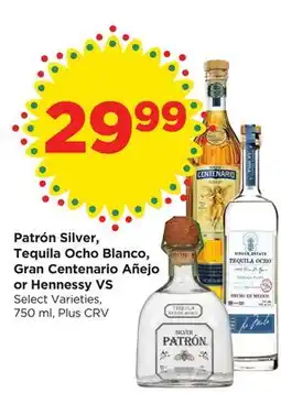 Food 4 Less Patrón Silver, Tequila Ocho Blanco, Gran Centenario Añejo or Hennessy VS offer