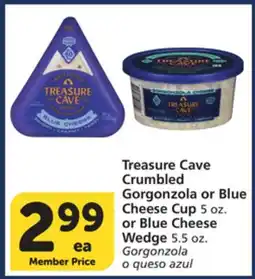 Vons Treasure Cave Crumbled Gorgonzola or Blue Cheese Cup 5 oz. or Blue Cheese Wedge 5.5 oz offer
