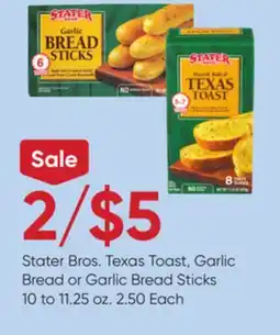 Stater Bros Stater Bros. Texas Toast, Garlic Bread or Garlic Bread Sticks offer