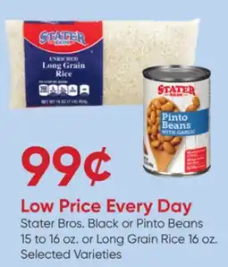 Stater Bros Stater Bros. Black or Pinto Beans 15 to 16 oz. or Long Grain Rice 16 oz offer