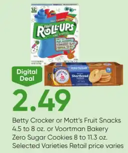 Stater Bros Betty Crocker or Mott's Fruit Snacks 4.5 to 8 oz. or Voortman Bakery Zero Sugar Cookies 8 to 11.3 oz offer