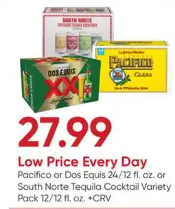Stater Bros Pacifico or Dos Equis 24/12 fl. oz. or South Norte Tequila Cocktail Variety Pack 12/12 fl. oz offer