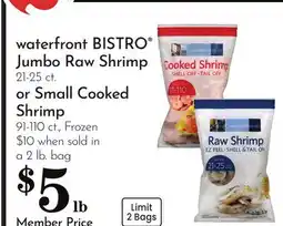 Pavilions waterfront BISTRO Jumbo Raw Shrimp 21-25 ct. or Small Cooked Shrimp 91-110 ct offer