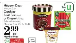 Pavilions Häagen-Dazs 14 oz. or 3 ct. Outshine Fruit Bars 6 ct. or Dreyer's 1.5 qt offer
