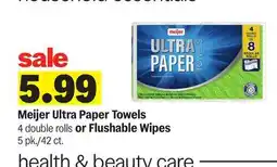 Meijer Meijer Ultra Paper Towels 4 double rolls or Flushable Wipes 5 pk./42 ct offer
