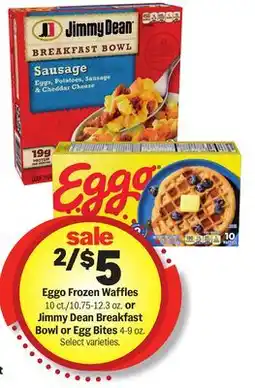 Meijer Eggo Frozen Waffles 10 ct./10.75-12.3 oz. or Jimmy Dean Breakfast Bowl or Egg Bites 4-9 oz offer