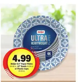 Meijer Meijer 8.5 Paper Plates 64-90 ct., 10 Bowls 44-90 ct. or Plastic Cups 24-50 ct offer