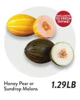 Fresh Thyme Honey Pear or Sundrop Melons offer