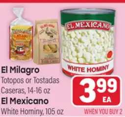 Tony’s Fresh Market El Milagro Totopos or Tostadas Caseras, 14-16 oz El Mexicano White Hominy, 105 oz offer