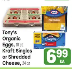 Tony’s Fresh Market Tony's Organic Eggs, 18 ct Kraft Singles or Shredded Cheese, 24oz offer