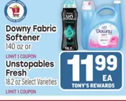 Tony’s Fresh Market Downy Fabric Softener 140 oz or Unstopables Fresh 18.2 oz offer