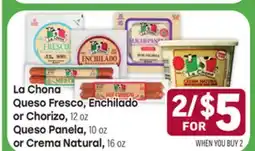 Tony’s Fresh Market La Chona Queso Fresco, Enchilado or Chorizo, 12 oz Queso Panela, 10 oz or Crema Natural, 16 oz offer