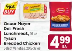 Tony’s Fresh Market Oscar Mayer Deli Fresh Lunchmeat, 16 oz Tyson Breaded Chicken offer