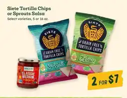Sprouts Farmers Market Siete Tortilla Chips or Sprouts Salsa offer