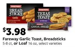 Fareway Fareway Garlic Toast and Breadsticks or Loaf offer