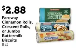 Fareway Fareway Cinnamon Rolls, Crescent Rolls, or Jumbo Buttermilk Biscuits offer