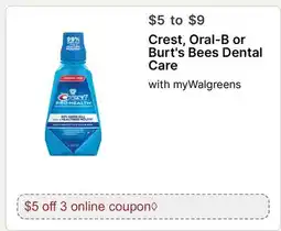 Walgreens Crest, Oral-B or Burt's Bees Dental Care with myWalgreens offer