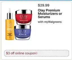 Walgreens Olay Premium Moisturizers or Serums offer