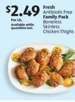 Aldi Fresh Antibiotic Free Family Pack Boneless Skinless Chicken Thighs offer