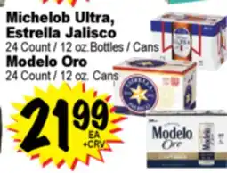 Superior Grocers Michelob Ultra, Estrella Jalisco 24 Count/12 oz. Bottles/Cans Modelo Oro 24 Count/12 oz. Cans offer