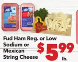 Vallarta Supermarkets Fud Ham Reg. or Low Sodium or Mexican String Cheese offer